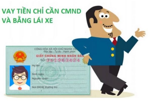 Vay tiền chỉ cần CMND và bằng lái xe