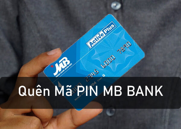 Quên mã PIN MB Bank