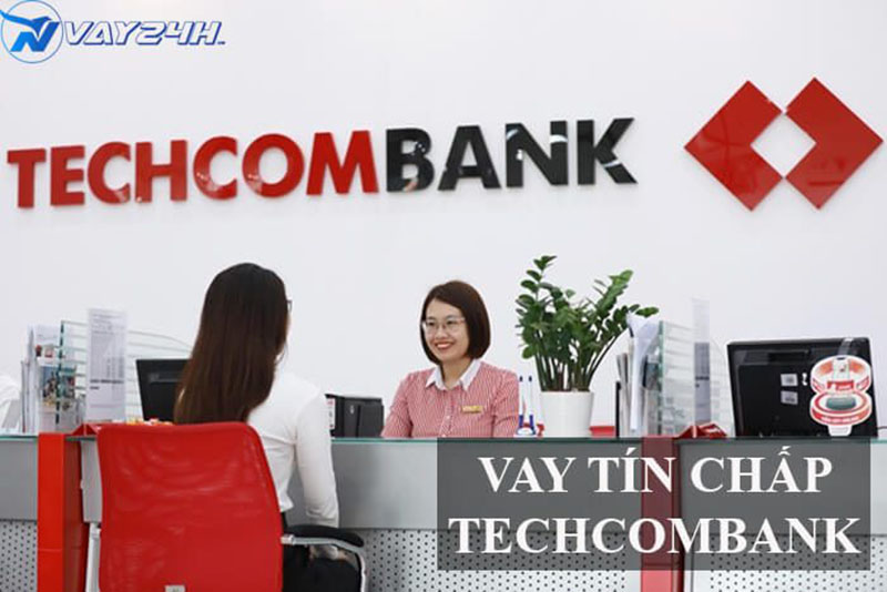 Cách thức đăng ký vay tín chấp ngân hàng Techcombank